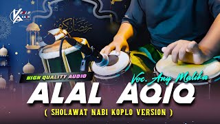 Download lagu SHOLAWAT NABI VERSI KOPLO TERBARU 2025 ! ALAL AQIQ - KOPLO AGAIN - ANY MALIKA mp3