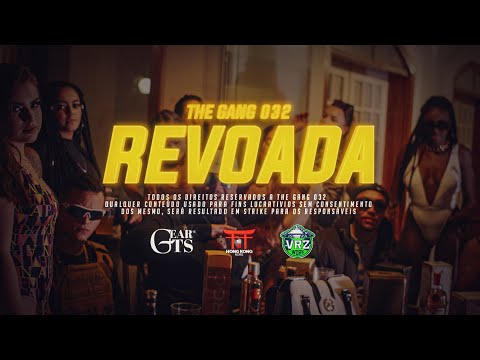 The Gang 032 - Revoada (feat. Tio Ed x Éricão x Guedin) (Official Music Vídeo)