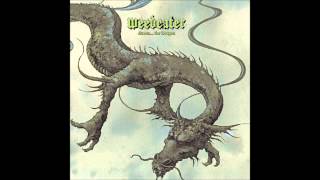 Weedeater - Hammerhandle/Mancoon/Turkey Warlock/Jason...The Dragon