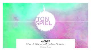 Avaro - I Don't Wanna Play (No Games) [Oomloud Remix] video
