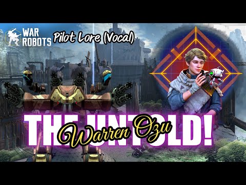 Warren Ozu: THE UNTOLD - War Robots Pilot Story | NEW ARES LEGENDARY Pilot || EvoLife Gaming Hub