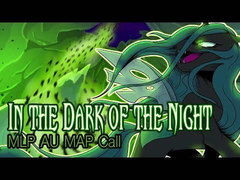 CLOSED || IN THE DARK OF THE NIGHT || MLP AU MAP Call (Read the desc)