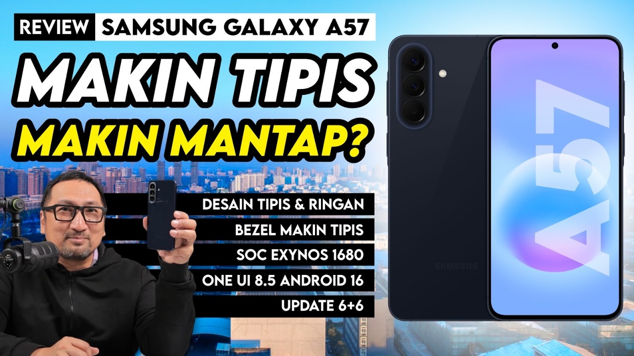 Review Samsung Galaxy A57 5G: Makin Tipis, Makin Ringan, Apakah Bikin Makin Mantap?