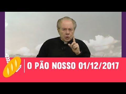 O Pão Nosso - 01/12/2017