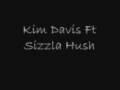 Kim Davis ft Sizzla Hush