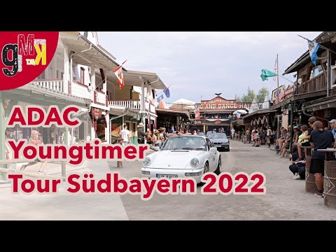 ADAC Youngtimer Tour Südbayern 2022  - Im Westernstyle von Plattling bis Pullman City Eging am See
