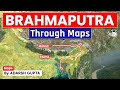 Brahmaputra River System Through Map | Tributaries of Brahmaputra | UPSC Prelims & Mains