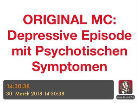 PSYCHOTHERAPIE AUSBILDUNG - Original MC: Depressive Episode mit Psychotischen Symptomen
