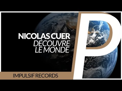 Nicolas Cuer - Découvre Le Monde [Pt. 2]