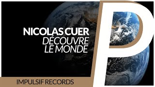 Nicolas Cuer - Découvre Le Monde [Pt. 2]