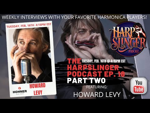 HARPSLINGER PODCAST EP#18.5 - HOWARD LEVY