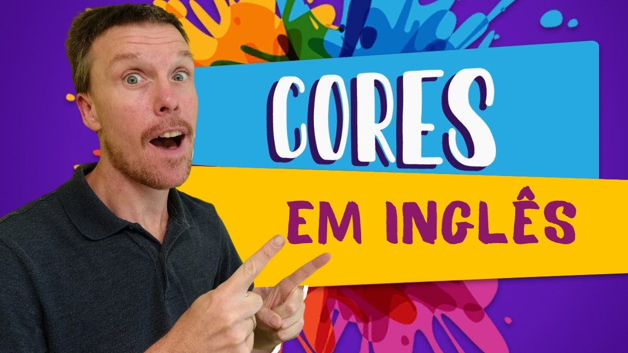 CORES EM INGLÊS - 53 CORES DO INICIANTE AO AVANÇADO!!!