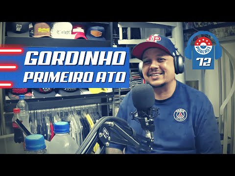GORDINHO (PRIMEIRO ATO) - GRINGOS PODCAST #72