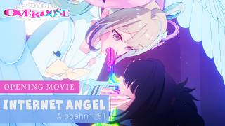 NEEDY GIRL OVERDOSE』OP│Aiobahn ＋81「INTERNET ANGEL」