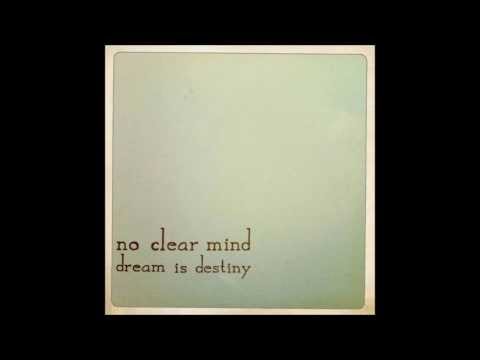 No Clear Mind - Dream is Destiny [Full Album]