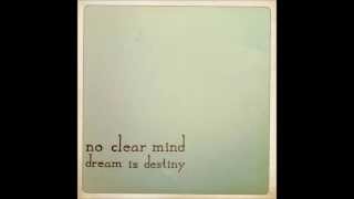 No Clear Mind - Dream is Destiny [Full Album]