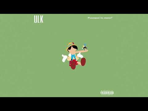ULK - Pourquoi Tu Mens? (Audio)