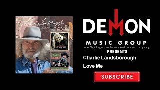 Charlie Landsborough - Love Me