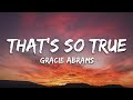 Gracie Abrams That S So True Lyrics