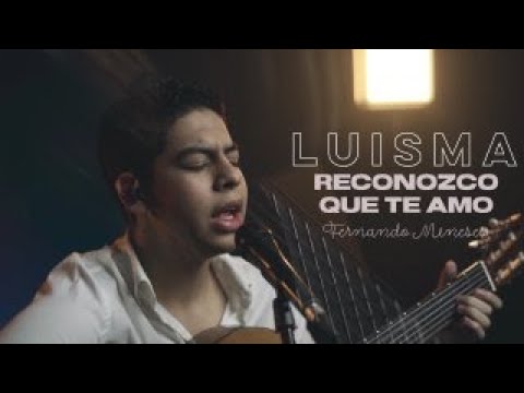 Reconozco Que Te Amo - LUISMA (COVER)