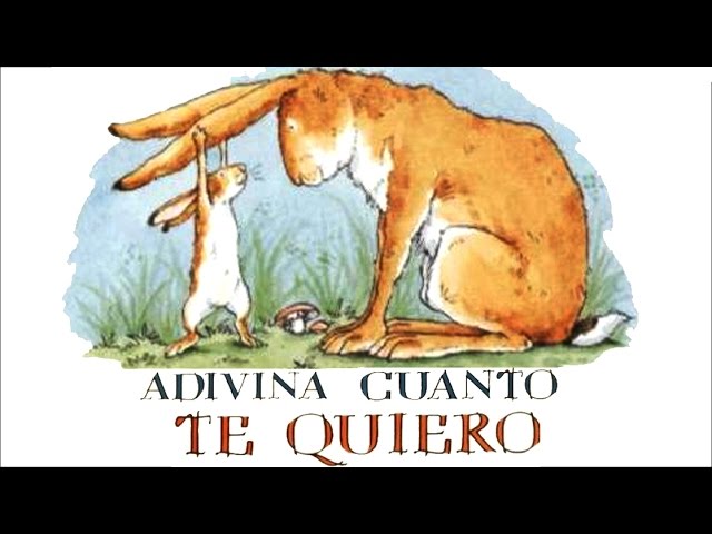 Vídeo relacionado con Adivina cuánto te quiero (INFANTIL JUVENIL)