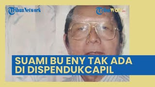 Terungkap Sosok Suami Ibu Eny, Disebut Mirip Soeharto hingga Tak Terdaftar di Dispendukcapil