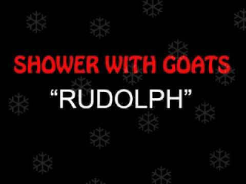 Shower With Goats - Rudolph (Christmas Cover)