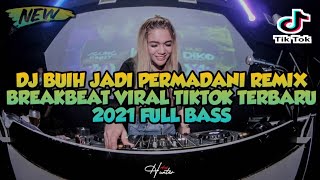 Download lagu DJ BUIH JADI PERMADANI REMIX BREAKBEAT VIRAL TIKTOK TERBARU 2021 FULL BASS mp3 Download lagu DJ BUIH JADI PERMADANI REMIX BREAKBEAT VIRAL TIKTOK TERBARU 2021 FULL BASS mp3