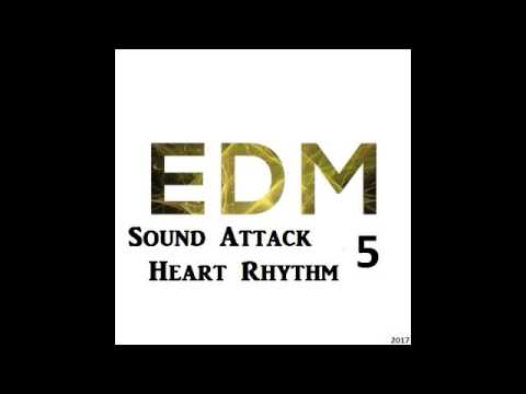 BEST EDM - Sound Attack - Heart Rhythm 5 ( 2017 )-