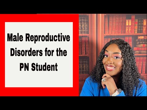 Male Reproductive Disorders for the PN Student