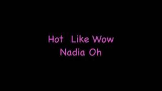 Hot Like Wow-Nadia Oh