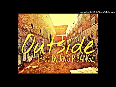 BrothazKeepaZeak - Out$ide (FREE$TYLE) (Prod.By JayGPBangz)