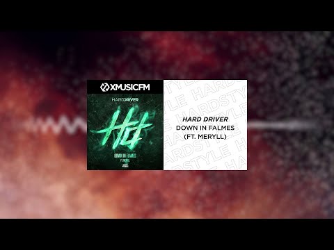 Hard Driver - Down In Flames (ft. MERYLL)