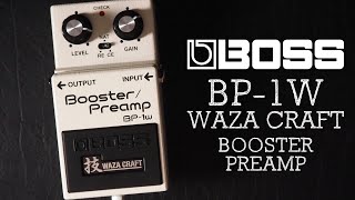 Boss BP-1W Booster/Preamp Waza Craft - What To Know & Where Boss BP-1W Booster/Preamp Waza Craft - What To Know & Where