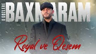 Royal Deniz  Qesem  O Gozlere Baxmaram Official Audio
