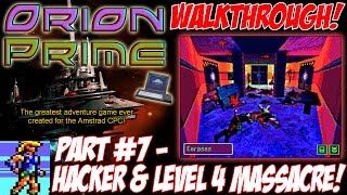 [AMSTRAD CPC] "Orion Prime" Walkthrough Part 7 ("Hacker & Level 4 Massacre!")