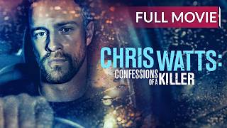 CHRIS WATTS: CONFESSIONS OF A KILLER | English Full Movie | Crime Movie | Hollywood English Movie