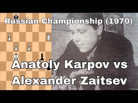 Russian Championship (1970). Anatoly Karpov vs Alexander Zaitsev.