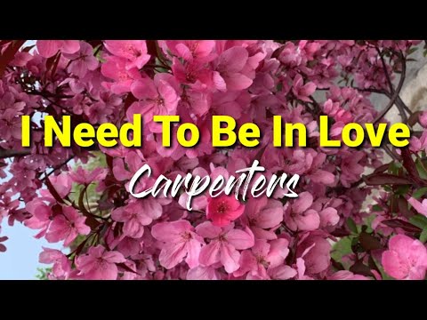 Carpenters - I Need To Be In Love Lyrics [kantaph]
