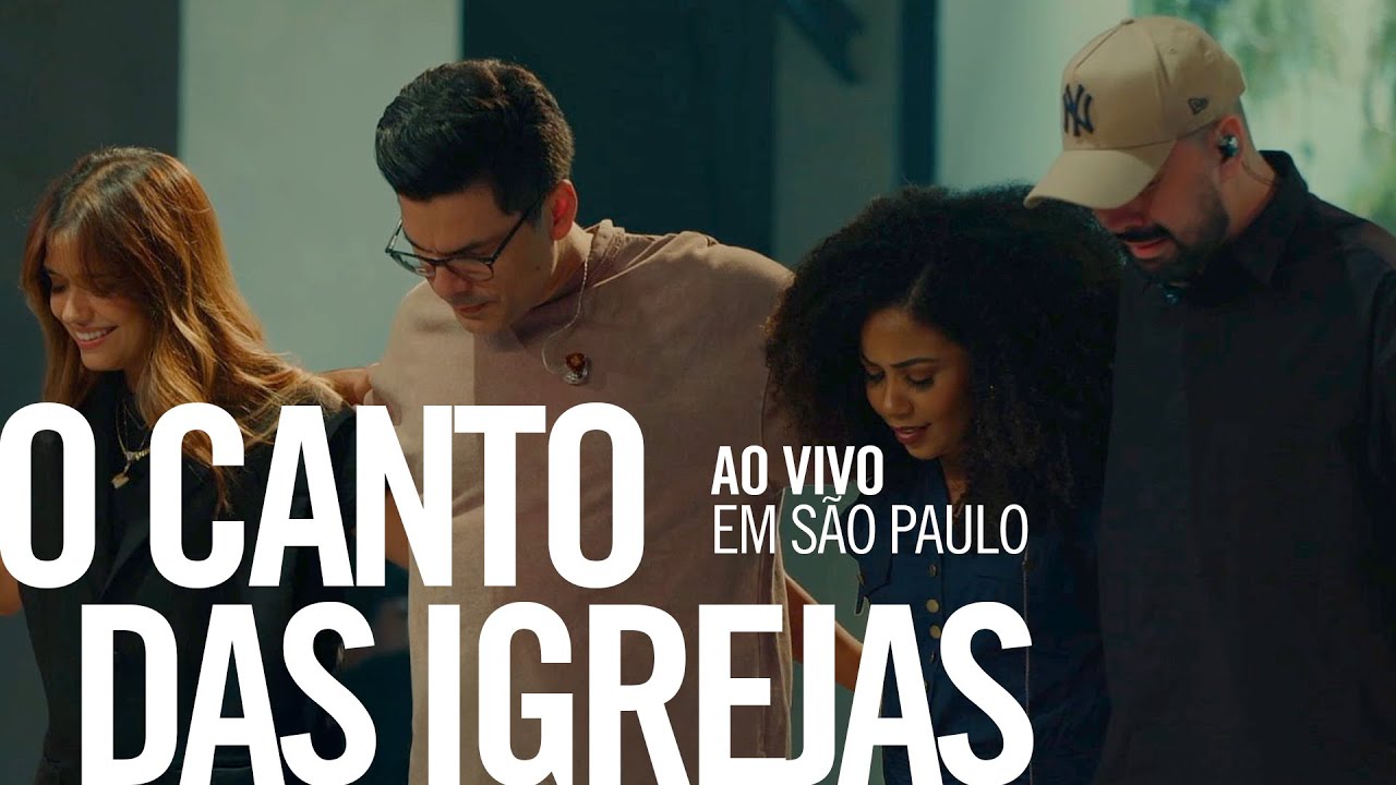 O CANTO DAS IGREJAS - AO VIVO EM SÃO PAULO (Ministração Completa)