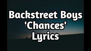 Backstreet Boys - Chances (Lyrics🎵)