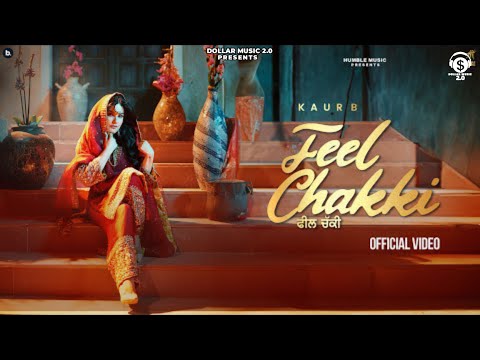 Feel Chakki Song - Kaur B | New Song | Kaur B New Song 2023 | New Punjabi Song 2023