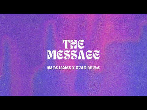 Nate James x Ryan Doyle - The Message