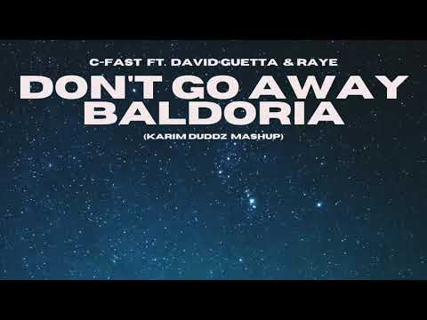 C-Fast Ft. David Guetta & Raye - Don't Go Away Baldoria (KARIM DUDDZ Mashup) [Tech House]