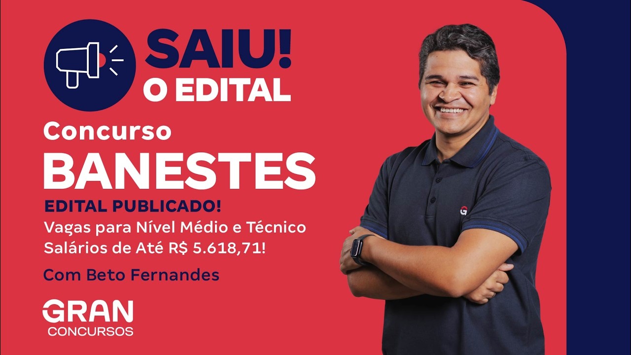 Concurso BANESTES 2026: EDITAL PUBLICADO! Vagas para Nível Médio e Técnico