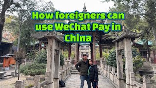 How Foreigners Can Use WeChat Pay in China? Mobile Payments