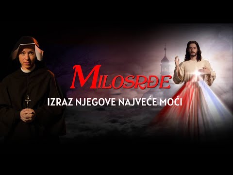 BOŽJE MILOSRĐE, IZRAZ NJEGOVE NAJVEĆE MOĆI