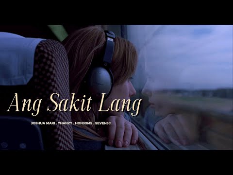 ANG SAKIT LANG - Joshua Mari, Yhanzy, Honjoms & SevenJC | (Audio)