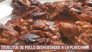 Muslitos deshuesados de pollo a la plancha! Receta fácil y rápida!