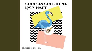 Good As Gold (feat. Lyon Hart)